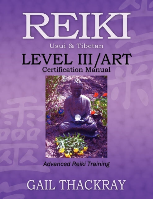 REIKI Usui  Tibetan Level IIIART Certification Manual Advanced Reiki Training