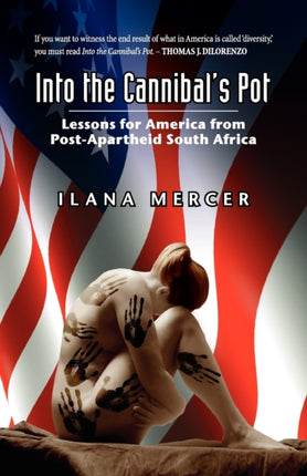 Into the Cannibals Pot Lessons for America from PostApartheid South Africa