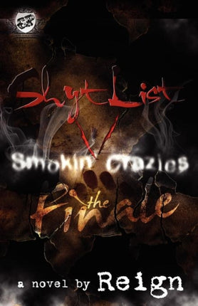 Shyt List 5 Smokin Crazies The Finale Smokin Crazies the Finale The Cartel Publications Presents