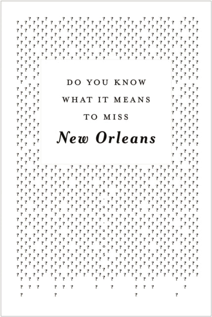 Do You Know What It Means To Miss New Orleans?