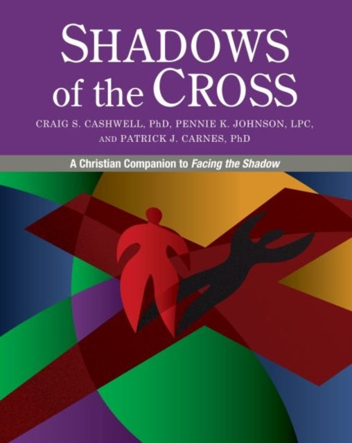 Shadows of the Cross: A Christian Companion to Facing the Shadow