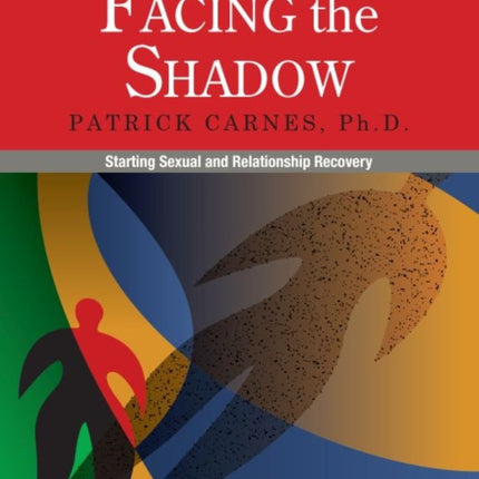 Facing the Shadow: Starting Sexual and Relationship Recovery