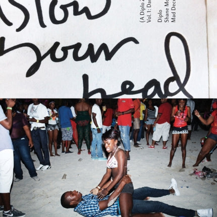 Blow Your Head (a Diplo Zine) Vol. 1: Dancehall