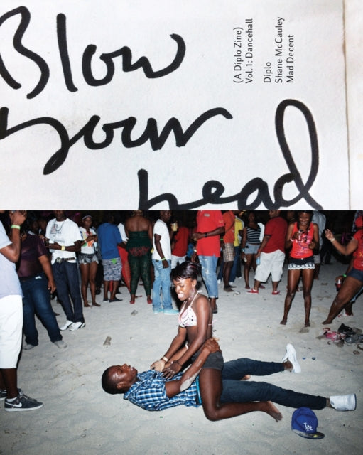 Blow Your Head (a Diplo Zine) Vol. 1: Dancehall