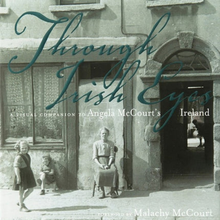 Through Irish Eyes: A Visual Companion to Angela McCourt's Ireland