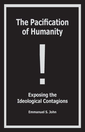 The Pacification of Humanity Exposing the
