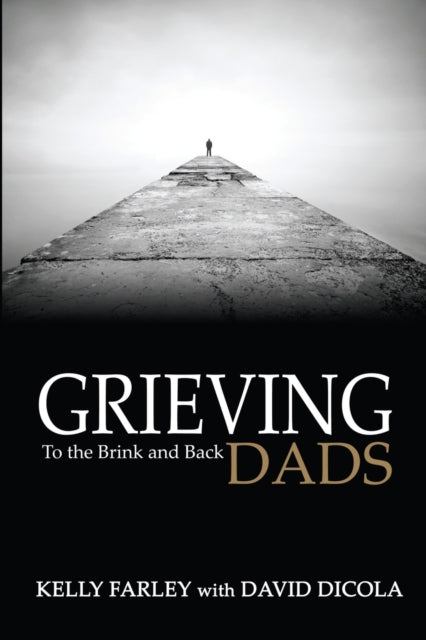 Grieving Dads To the Brink and Back 1