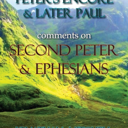 Peters Encore  Later Paul comments on Second Peter  Ephesians