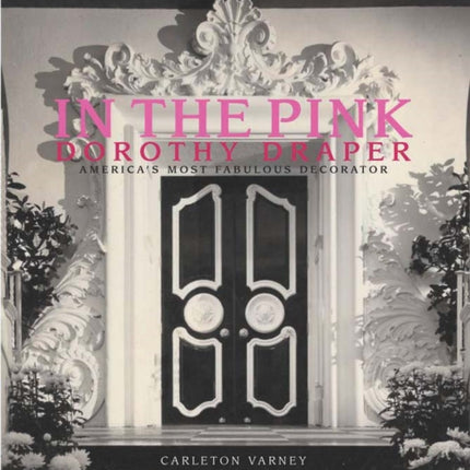 In the Pink Dorothy Draper Americas Most Fabulous