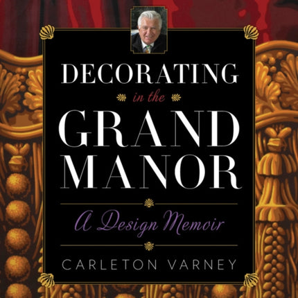 Decorating in the Grand Manor: A Design Memoir