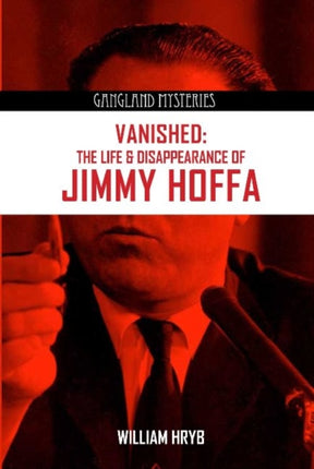 Vanished: The Life & Disappearance of Jimmy Hoffa