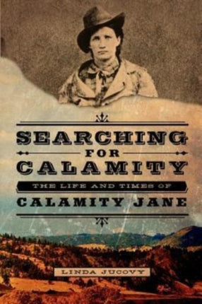 Searching for Calamity The Life and Times of