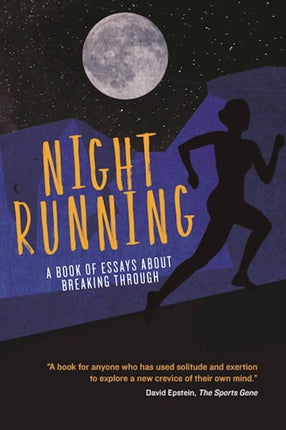 Night Running: A Book of Essays About Breaking Through