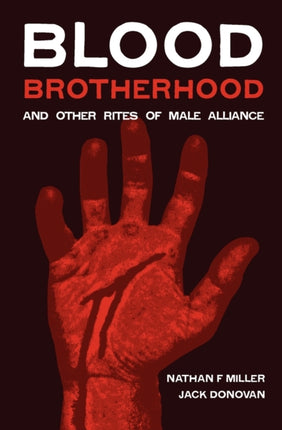BloodBrotherhood and Other Rites of Male Alliance
