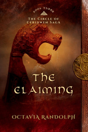 The Claiming Book Three of The Circle of Ceridwen Saga Volume 3