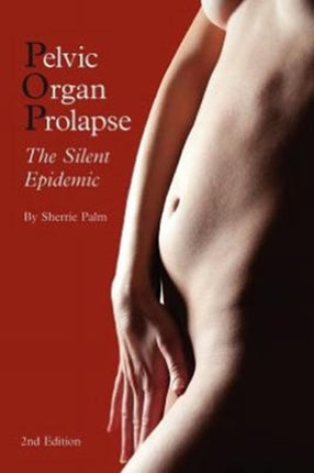 Pelvic Organ Prolapse The Silent Epidemic