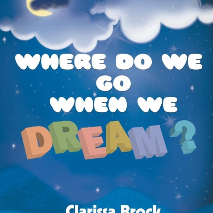Where Do We Go When We Dream