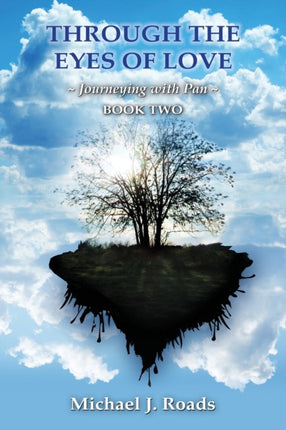 Through the Eyes of Love Journeying with Pan Book Two