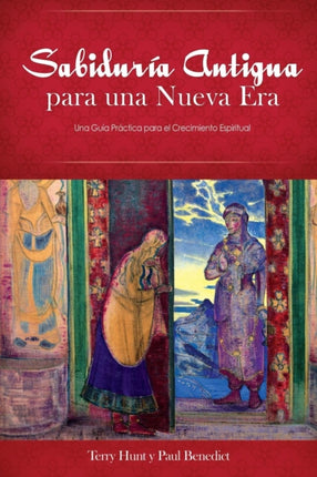 Sabiduria Antigua Para Una Nueva Era Una Guia Practica Para El Crecimiento Espiritual