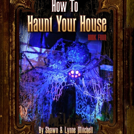 How to Haunt Your House Book Four