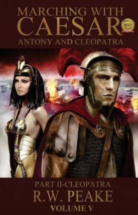 Marching With CaesarAntony and Cleopatra Part IICleopatra Volume 4