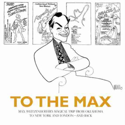 To The Max  Max Weitzenhoffers Magical Trip from Oklahoma to New York and Londonand Back