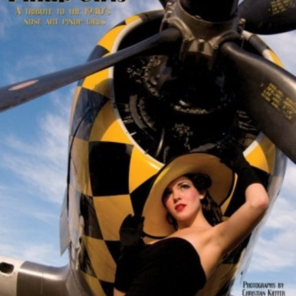 Warbird Pinup Girls A Tribute to the 1940s Nose Art Pinup Girls