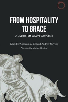 From Hospitality to Grace – A Julian Pitt–Rivers Omnibus