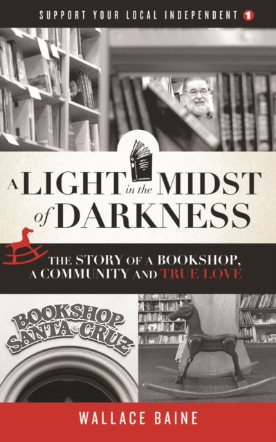 A Light in the Midst of Darkness: The Story of a Bookshop, a Community and True Love