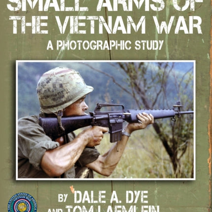 Small Arms of the Vietnam War A Photographic Study