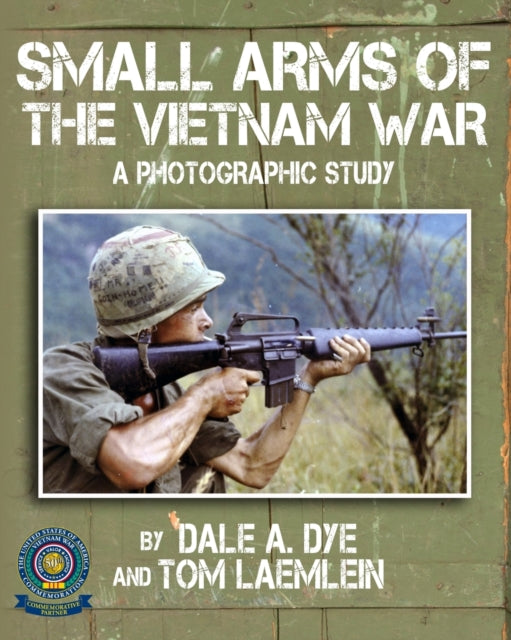 Small Arms of the Vietnam War A Photographic Study