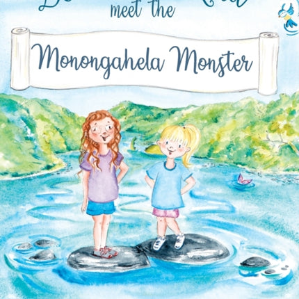 Della and Lila meet the Monongahela Monster