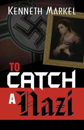 To Catch A Nazi