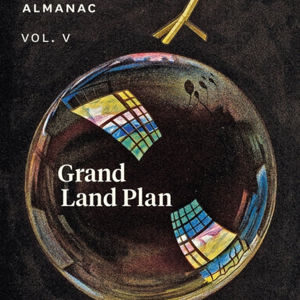 The New Farmer’s Almanac, Volume V: Grand Land Plan