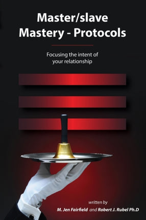 Masterslave MasteryProtocols Focusing the intent of your relationship