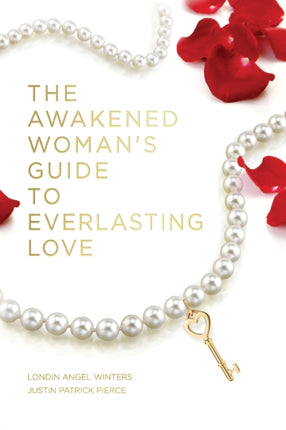 The Awakened Womans Guide to Everlasting Love