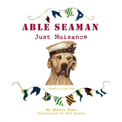 Able Seaman Just Nuisance based on a true story