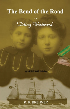 The Bend of the Road  Tiding Westward Heritage Saga