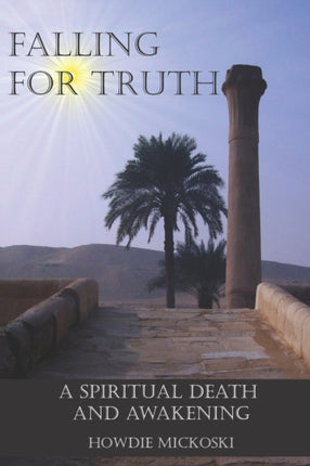 Falling For Truth A Spiritual Death And Awakening