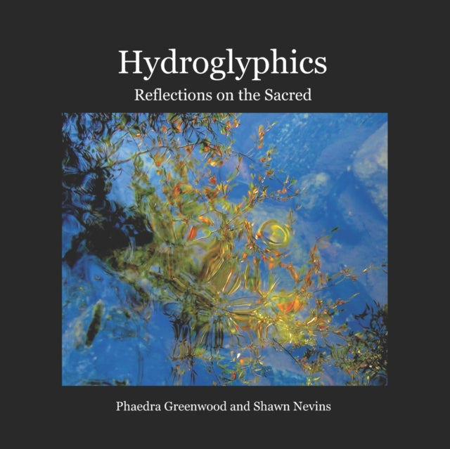 Hydroglyphics Reflections on the Sacred