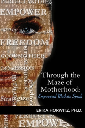 Through the Maze of Motherhood, Empowered Mothers Speak