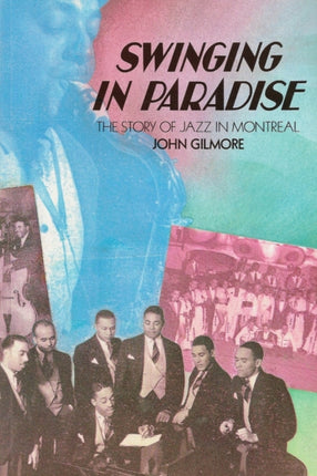Swinging in Paradise The Story of Jazz in Montreal
