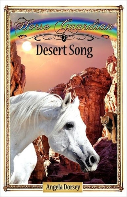 Desert Song Sometimes Horses Need a Little Magic 2 Horse Guardian
