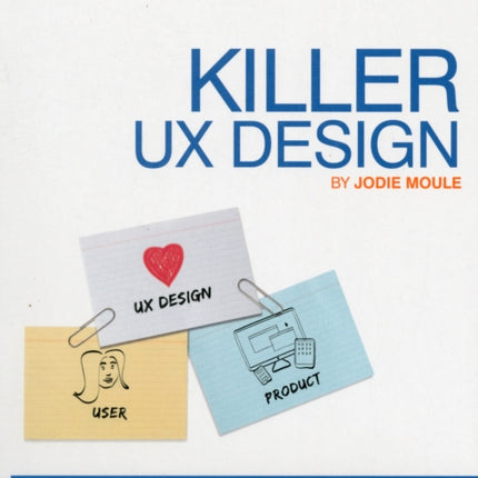 Killer UX Design