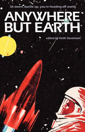 Anywhere But Earth New Tales of Outer Space