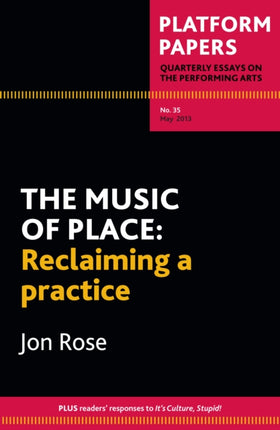 Platform Papers 35 The Music of Place
