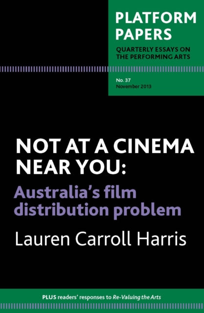 Platform Papers 37: Not at a Cinema Near You: Australia's film distribution problem