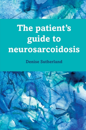 The Patients Guide to Neurosarcoidosis