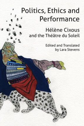 Politics Ethics and Performance Hlne Cixous and the Thtre du Soleil Anamnesis