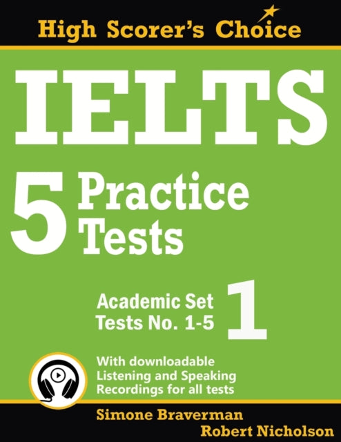 IELTS 5 Practice Tests Academic Set 1 Tests No 15 Volume 1 High Scorers Choice